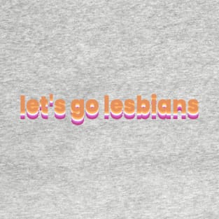 Let's Go Lesbian Pride T-Shirt